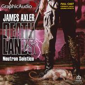 Neutron Solstice [Dramatized Adaptation] by  James Axler audiobook