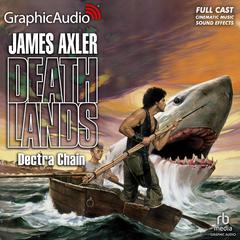 Dectra Chain [Dramatized Adaptation] by James Axler audiobook