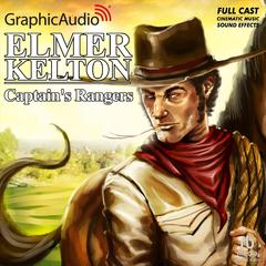 Captain's Rangers [Dramatized Adaptation] by Elmer Kelton audiobook
