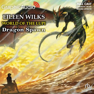 Dragon Spawn [Dramatized Adaptation] by Eileen Wilks audiobook