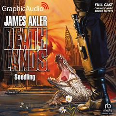 Seedling [Dramatized Adaptation] by James Axler audiobook