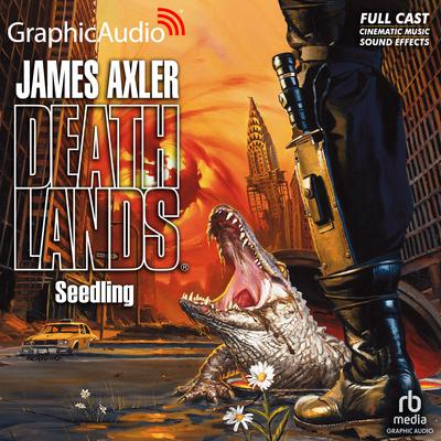 Seedling [Dramatized Adaptation] by James Axler audiobook