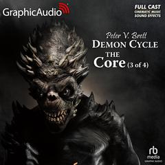 The Core (3 of 4) [Dramatized Adaptation] by Peter V. Brett audiobook