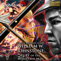 Fury of the Mountain Man [Dramatized Adaptation] by William W. Johnstone audiobook