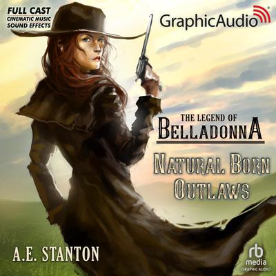 Natural Born Outlaws [Dramatized Adaptation] by A.E. Stanton audiobook