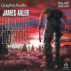 Prophecy [Dramatized Adaptation] by James Axler audiobook