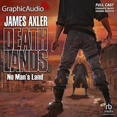 No Man's Land [Dramatized Adaptation] by James Axler audiobook