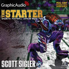 The Starter (1 of 2) [Dramatized Adaptation] by Scott Sigler audiobook