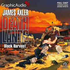 Black Harvest [Dramatized Adaptation] by James Axler audiobook