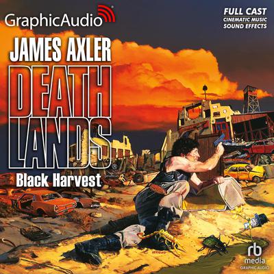Black Harvest [Dramatized Adaptation] by James Axler audiobook