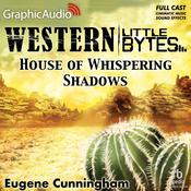 House of Whispering Shadows [Dramatized Adaptation] by  Eugene Cunningham audiobook