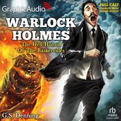 The Hell-Hound of the Baskervilles [Dramatized Adaptation] by  G.S. Denning audiobook