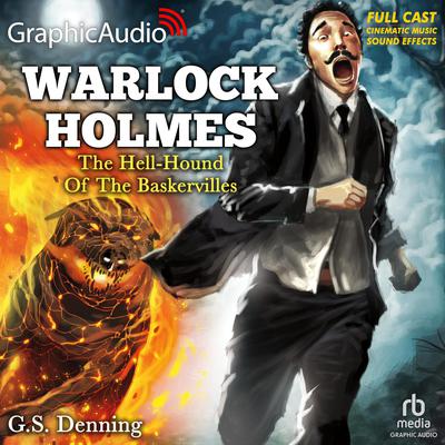 The Hell-Hound of the Baskervilles [Dramatized Adaptation] by G.S. Denning audiobook