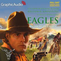 Carnage of Eagles [Dramatized Adaptation] by J. A. Johnstone audiobook