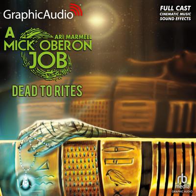 Dead to Rites [Dramatized Adaptation] by Ari Marmell audiobook