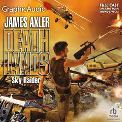 Sky Raider [Dramatized Adaptation] by James Axler audiobook