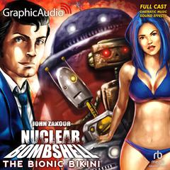 The Bionic Bikini [Dramatized Adaptation] by John Zakour audiobook