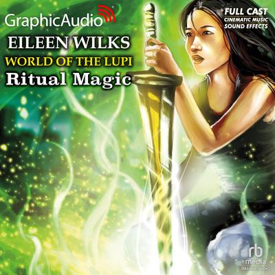Ritual Magic [Dramatized Adaptation] by Eileen Wilks audiobook