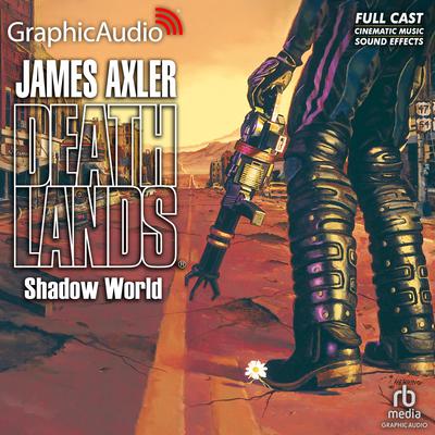 Shadow World [Dramatized Adaptation] by James Axler audiobook