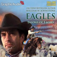 Talons of Eagles [Dramatized Adaptation] by William W. Johnstone audiobook