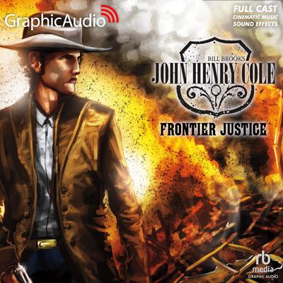 Frontier Justice [Dramatized Adaptation] by Bill Brooks audiobook