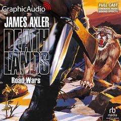 Road Wars [Dramatized Adaptation] by James Axler audiobook