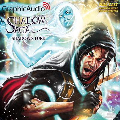 Shadow's Lure [Dramatized Adaptation] by Jon Sprunk audiobook