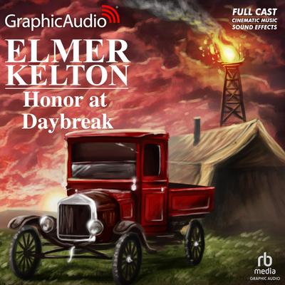 Honor at Daybreak [Dramatized Adaptation] by Elmer Kelton audiobook
