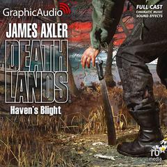 Haven's Blight [Dramatized Adaptation] by James Axler audiobook