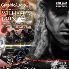 Blackfoot Messiah [Dramatized Adaptation] by William W. Johnstone audiobook