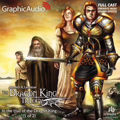 In the Hall of the Dragon King (1 of 2) [Dramatized Adaptation] by Stephen R. Lawhead audiobook