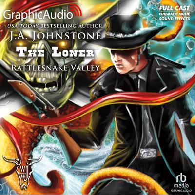 Rattlesnake Valley [Dramatized Adaptation] by J. A. Johnstone audiobook