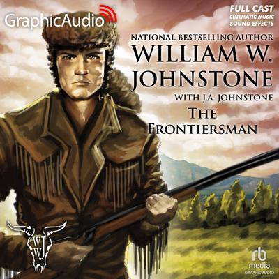The Frontiersman [Dramatized Adaptation] by William W. Johnstone audiobook