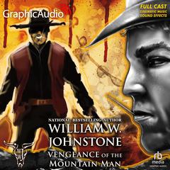 Vengeance of the Mountain Man [Dramatized Adaptation] by William W. Johnstone audiobook