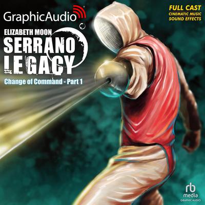 Change of Command (1 of 2) [Dramatized Adaptation] by Elizabeth Moon audiobook