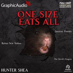 One Size Eats All [Dramatized Adaptation] by Hunter Shea audiobook