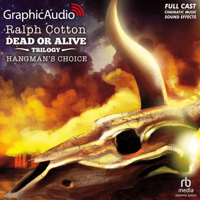 Hangman's Choice [Dramatized Adaptation] by Ralph Cotton audiobook