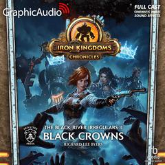 Black Crowns [Dramatized Adaptation] by Richard Lee Byers audiobook