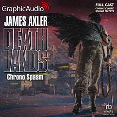 Chrono Spasm [Dramatized Adaptation] by James Axler audiobook