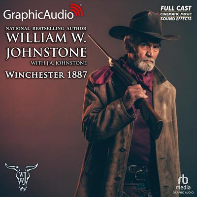 Winchester 1887 [Dramatized Adaptation] by William W. Johnstone audiobook