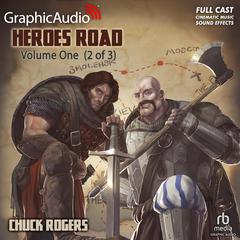 Heroes Road: Volume One (2 of 3) [Dramatized Adaptation] by Chuck Rogers audiobook