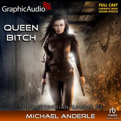 Queen Bitch [Dramatized Adaptation] by Michael Anderle audiobook