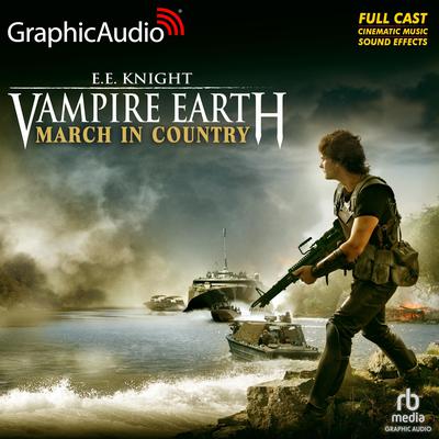 March In Country [Dramatized Adaptation] by E. E. Knight audiobook