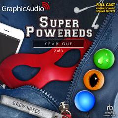 Super Powereds: Year One (2 of 3) [Dramatized Adaptation] by Drew Hayes audiobook