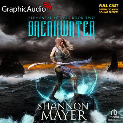 Breakwater [Dramatized Adaptation] by Shannon Mayer audiobook