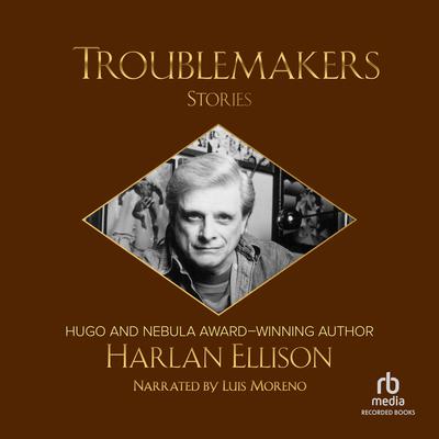 Troublemakers by Harlan Ellison audiobook