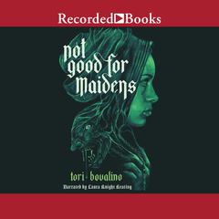 Not Good for Maidens by Tori Bovalino audiobook