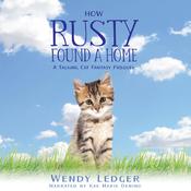How Rusty Found A Home by  Wendy Ledger audiobook