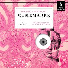 Comemadre by Roque Larraquy audiobook