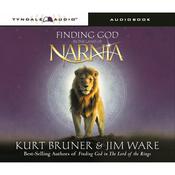 Finding God in the Land of Narnia by  Kurt Bruner audiobook
